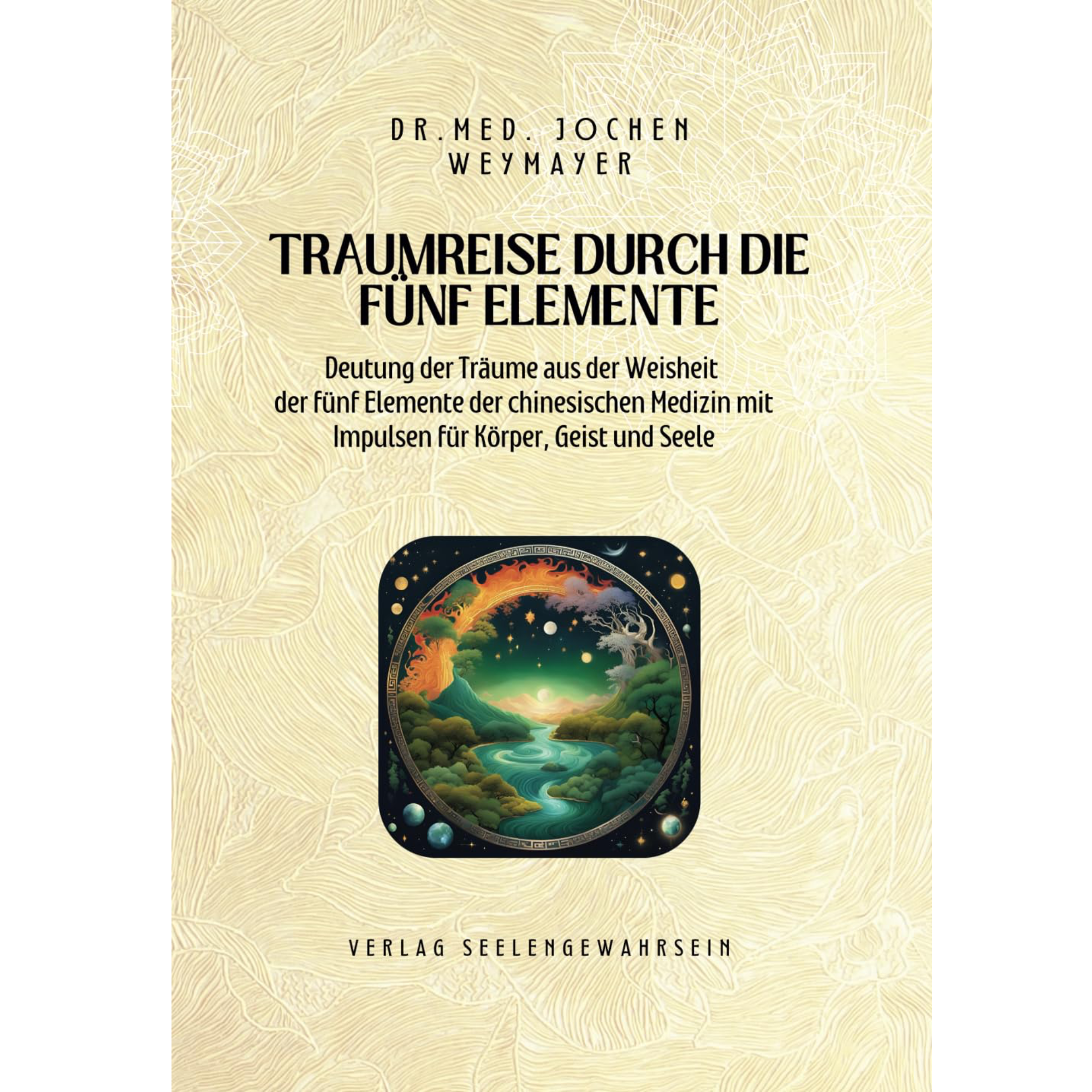 Traumreise durch die fünf Elemente